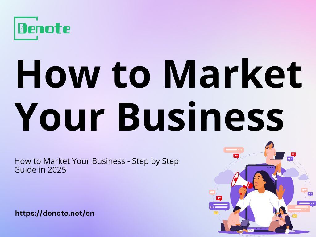 How to Market Your Business - Step by Step Guide in 2025