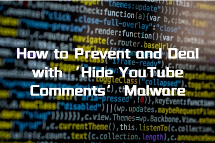 How to Prevent and Deal with "Hide YouTube Comments" Malware