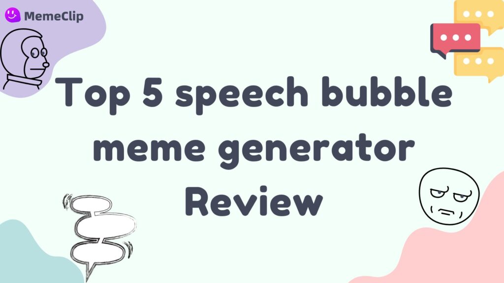 Top 5 speech bubble meme generator Review-MemeClip