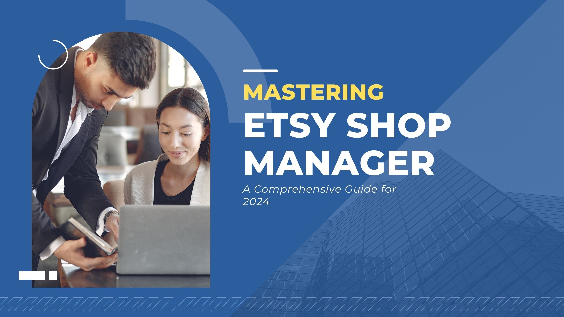 Mastering Etsy Shop Manager: A Comprehensive Guide for 2024