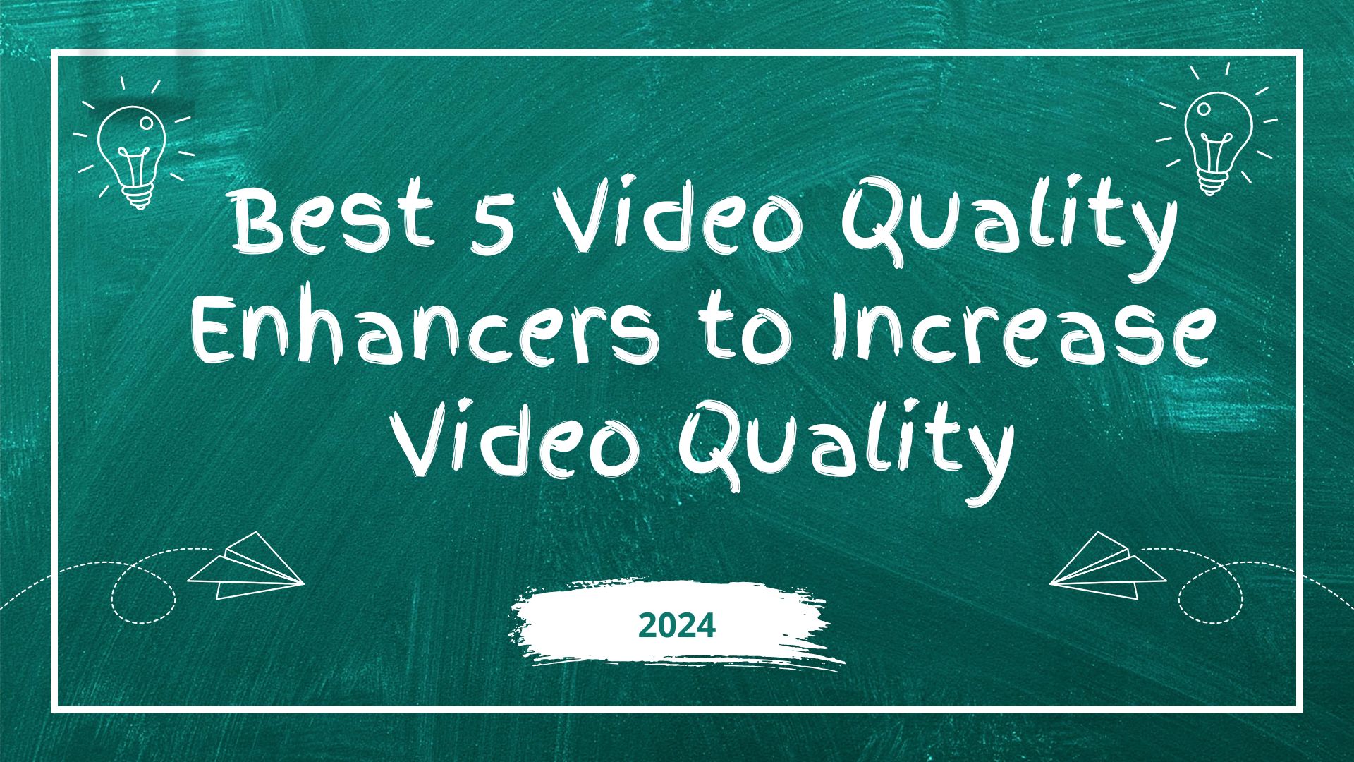 enhance video quality