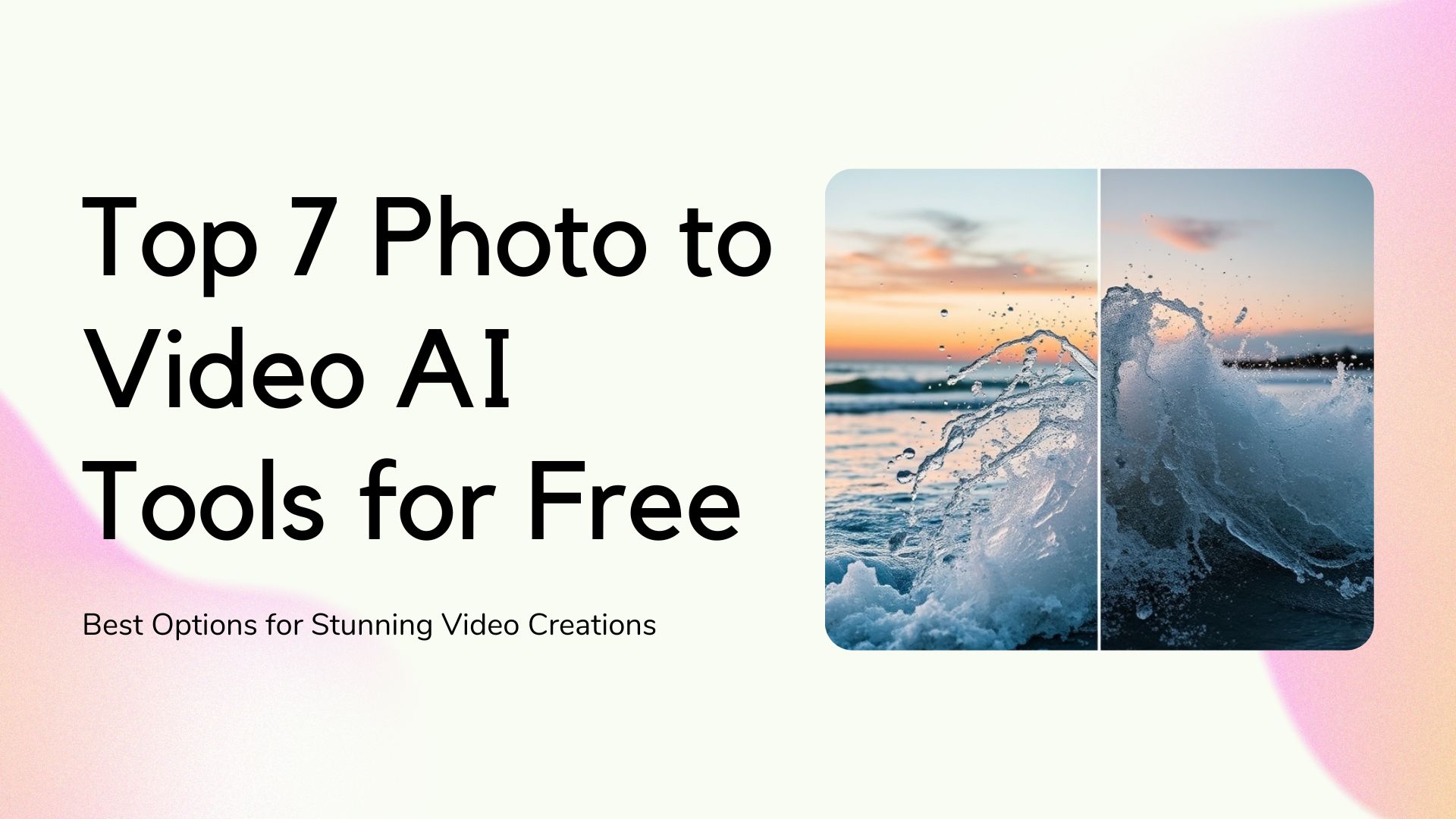 Top 7 Photo to Video AI Tools for Free