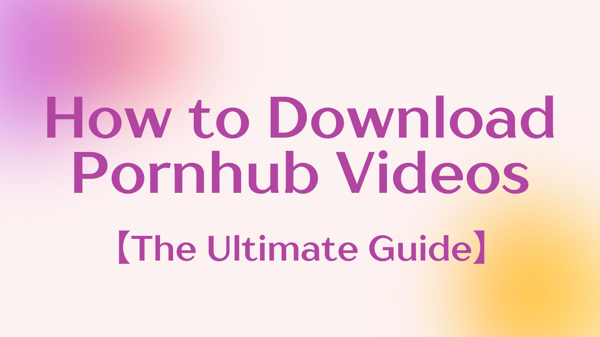 how to download pornhub videos