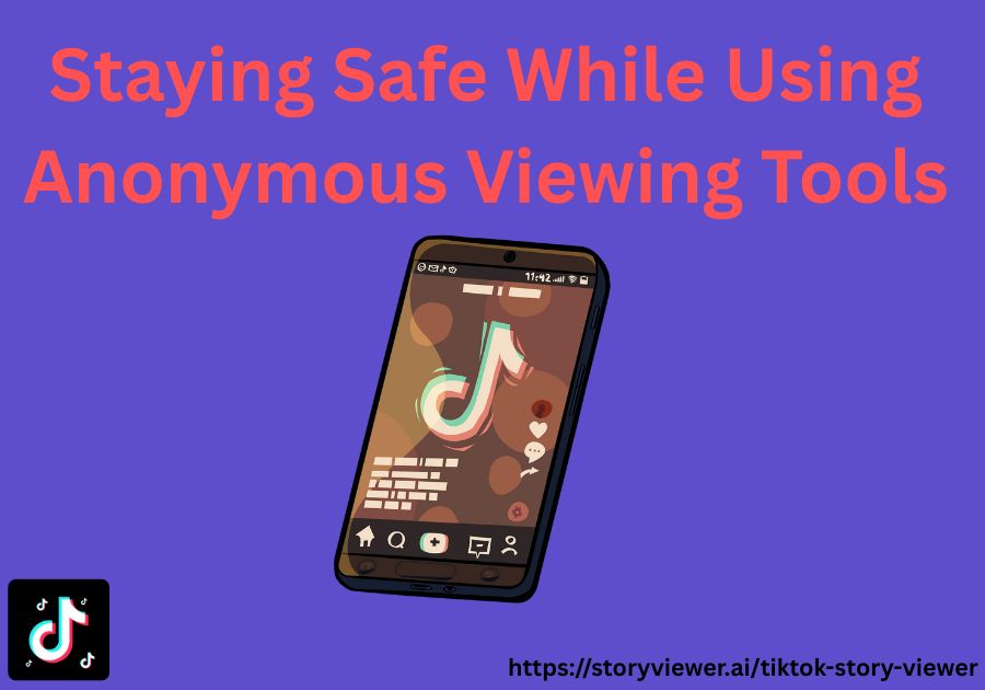 Staying-Safe-While-Using-Anonymous-Viewing-Tools