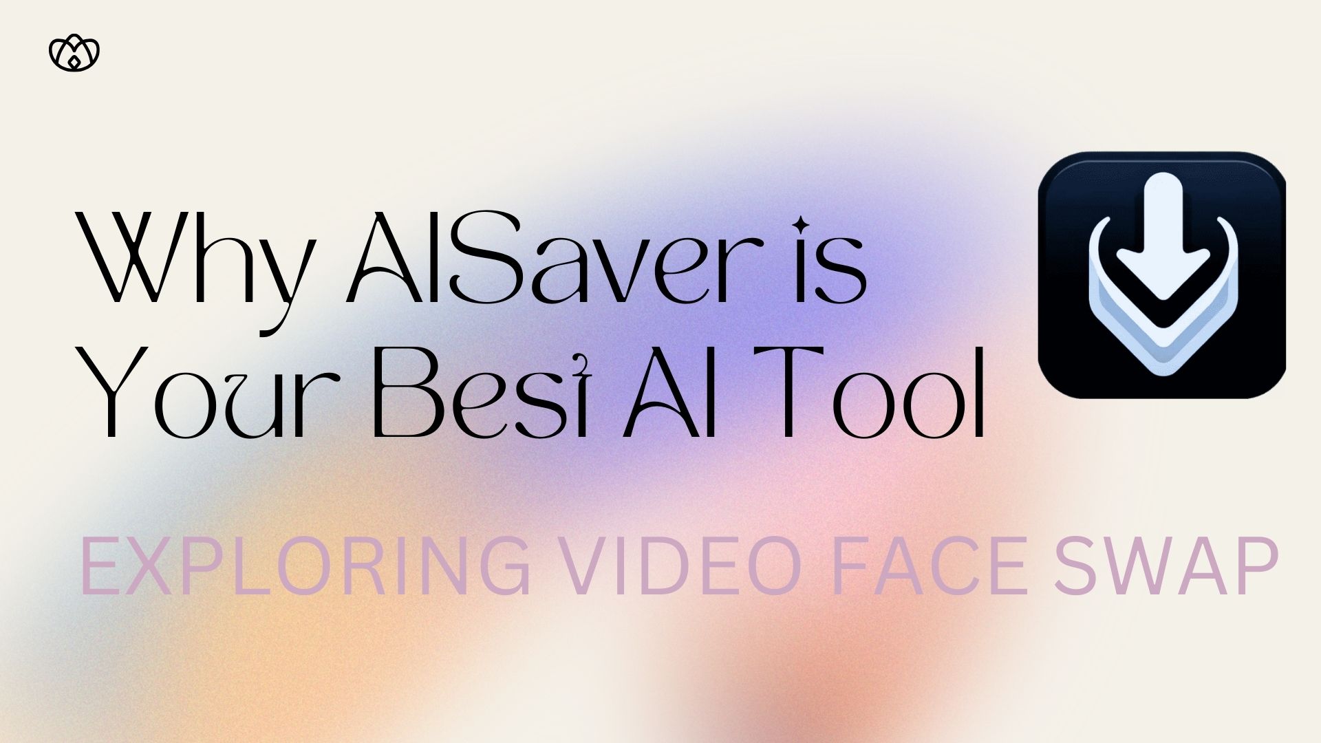 Exploring Video Face Swap: Why AISaver is Your Best AI Tool