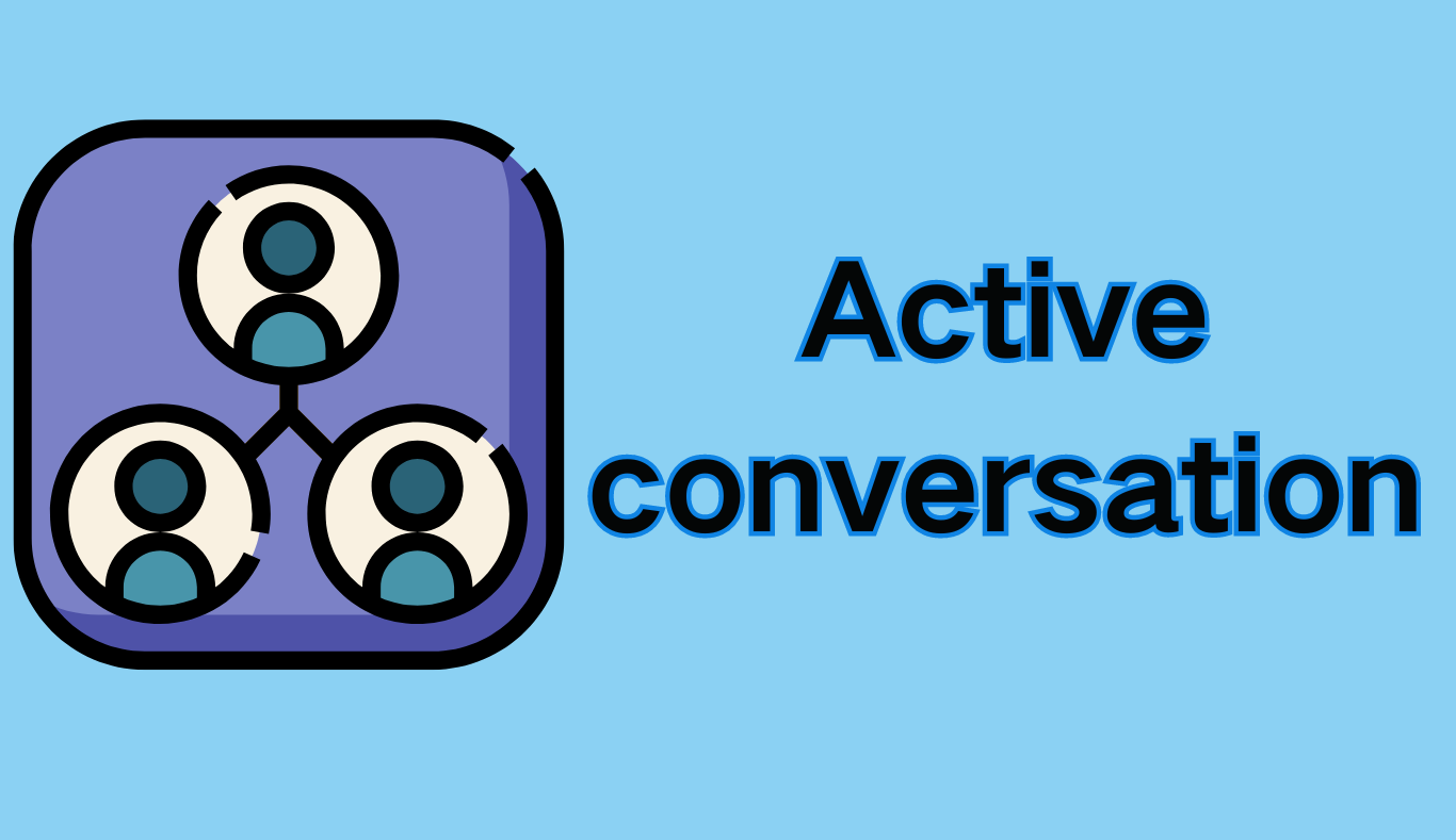 Active conversation