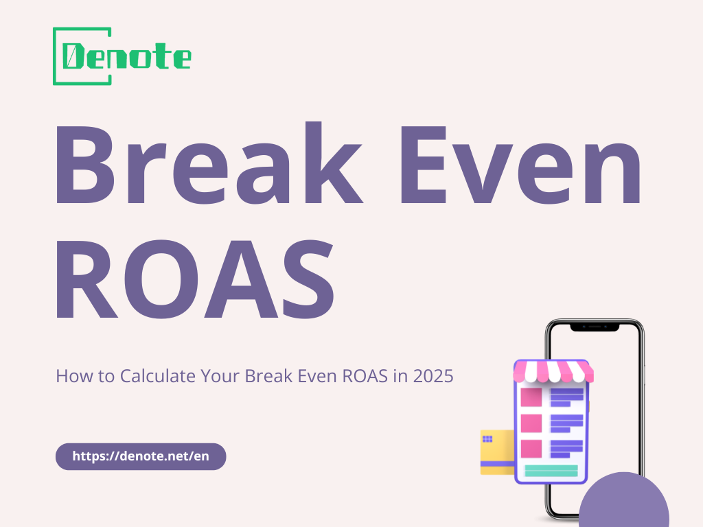 How to Calculate Your Break Even ROAS in 2025