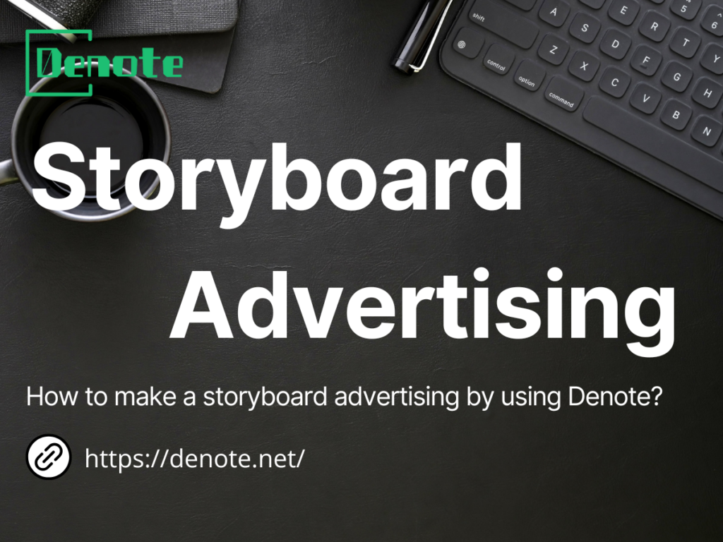 How to make a storyboard advertising by using Denote?