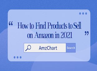 How to Find Products to Sell on Amazon in 2021 - AmzChart