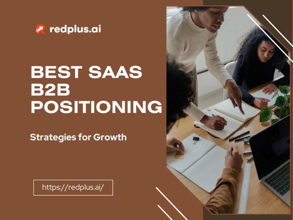 Redplus: Best SaaS B2B Positioning Strategies for Growth - Redplus