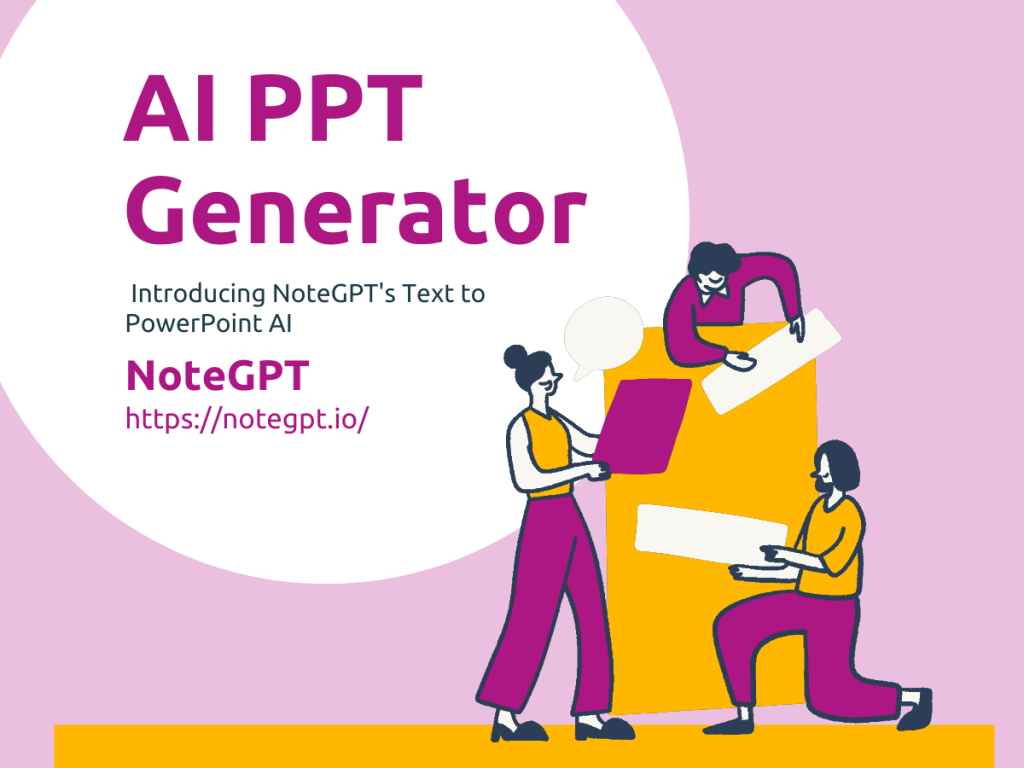 PPT Maker: Introducing NoteGPT's Text to PowerPoint AI - NoteGPT