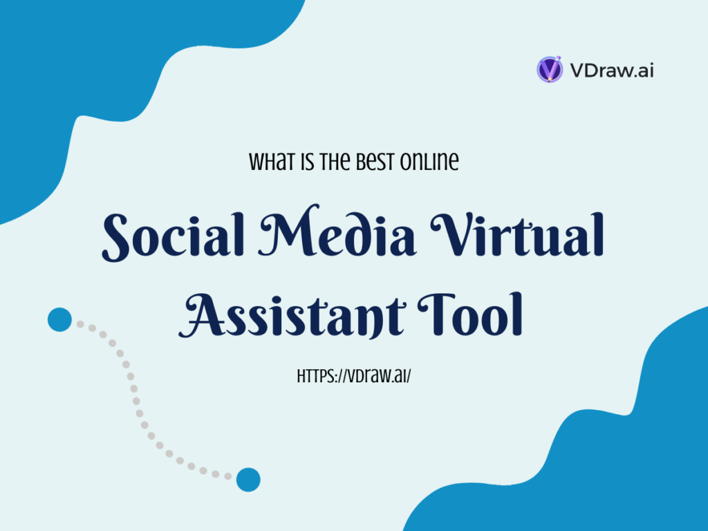 What Is the Best Online Social Media Virtual Assistant Tool?-VDraw