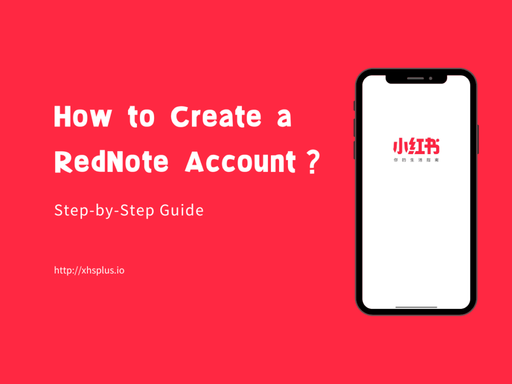 XHSPlus-How to Create a RedNote Account？