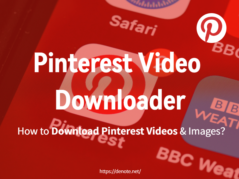 Download Pinterest Video，Pinterest Video Downloader，Ad Note，Creative Note