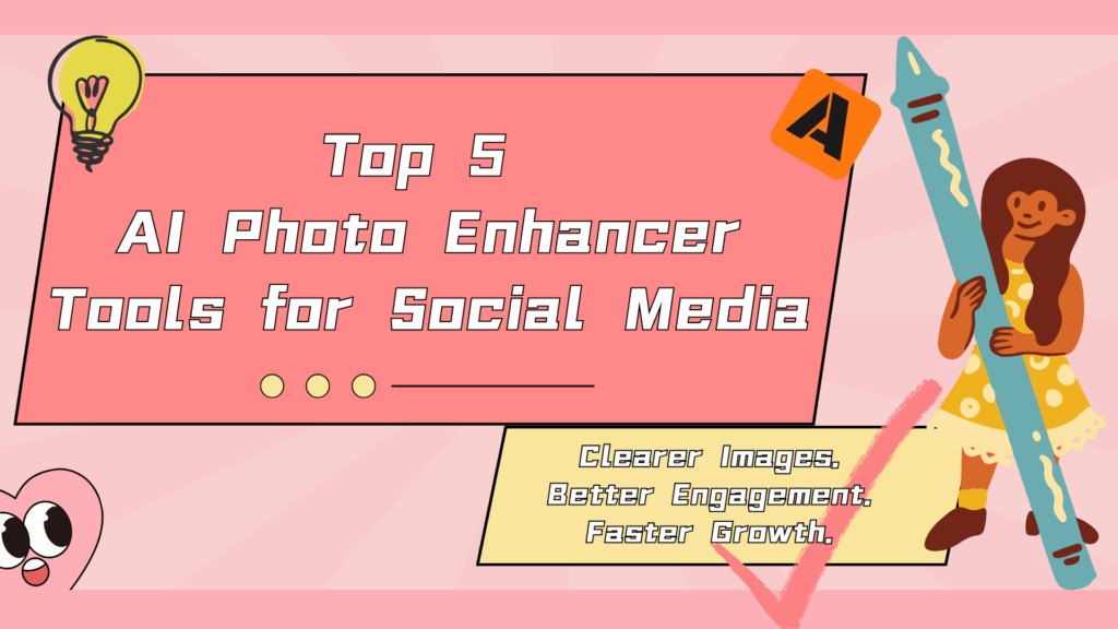 Top ai photo enhancer tools every creator should try, including AIEnhancer