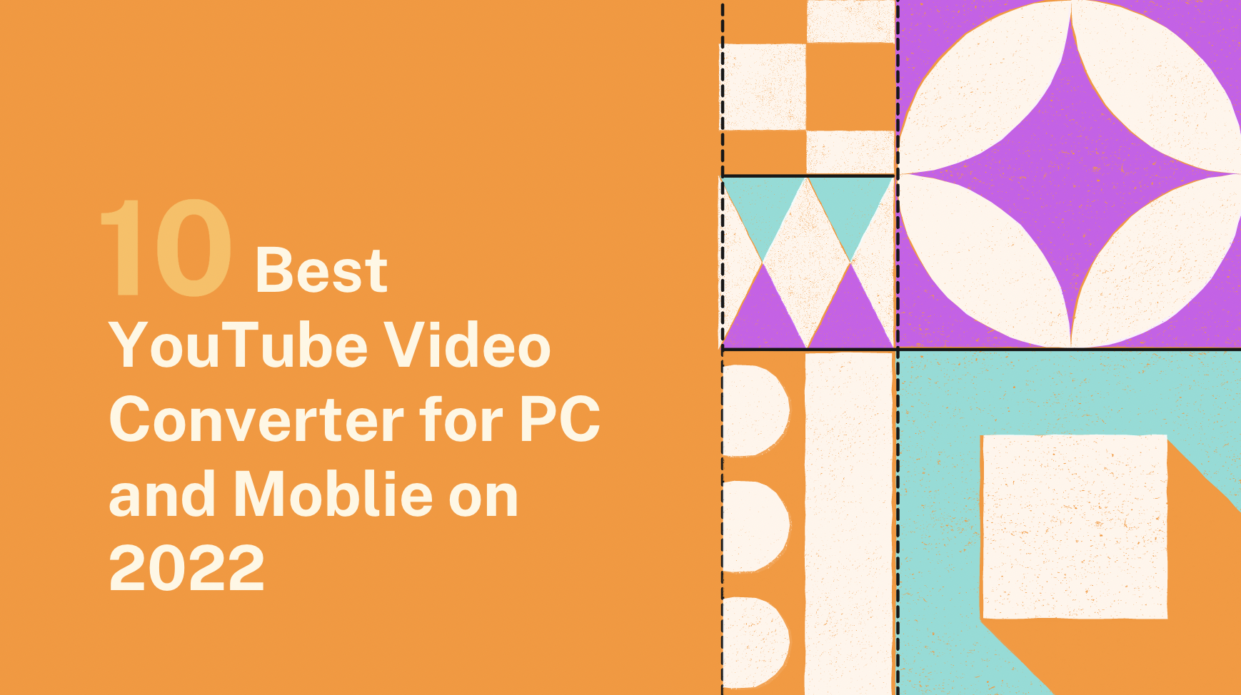 10+ Best YouTube Video Converter for PC and Moblie on 2022