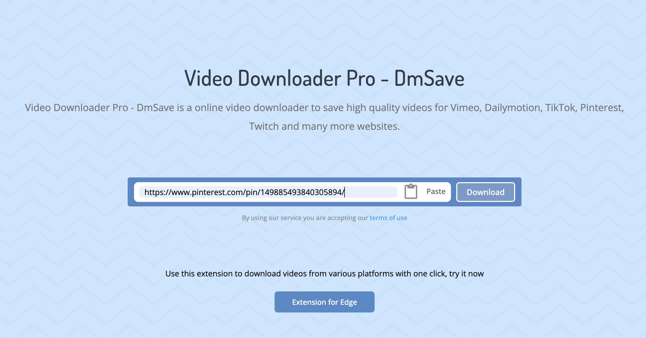 Go to Video Downloader Pro - DmSavePaste the URL into the input box and click Download button