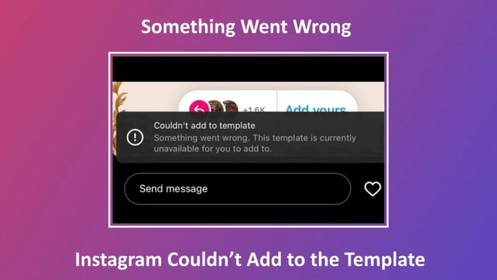 'Couldn't Add to Template' Error on Instagram