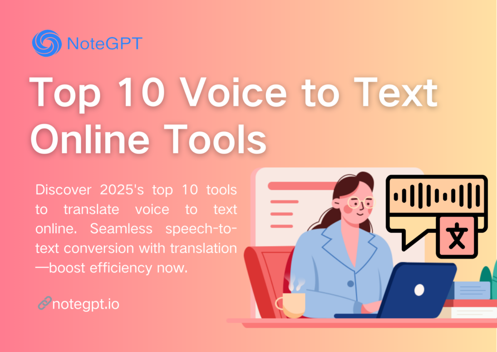 Top 10 Tools to Translate Voice to Text Online in 2025