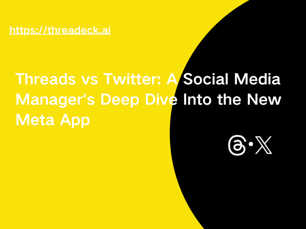 Threads vs Twitter: A Social Media Manager's Deep Dive