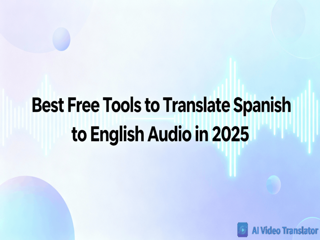 how to translate spanish audio to english
