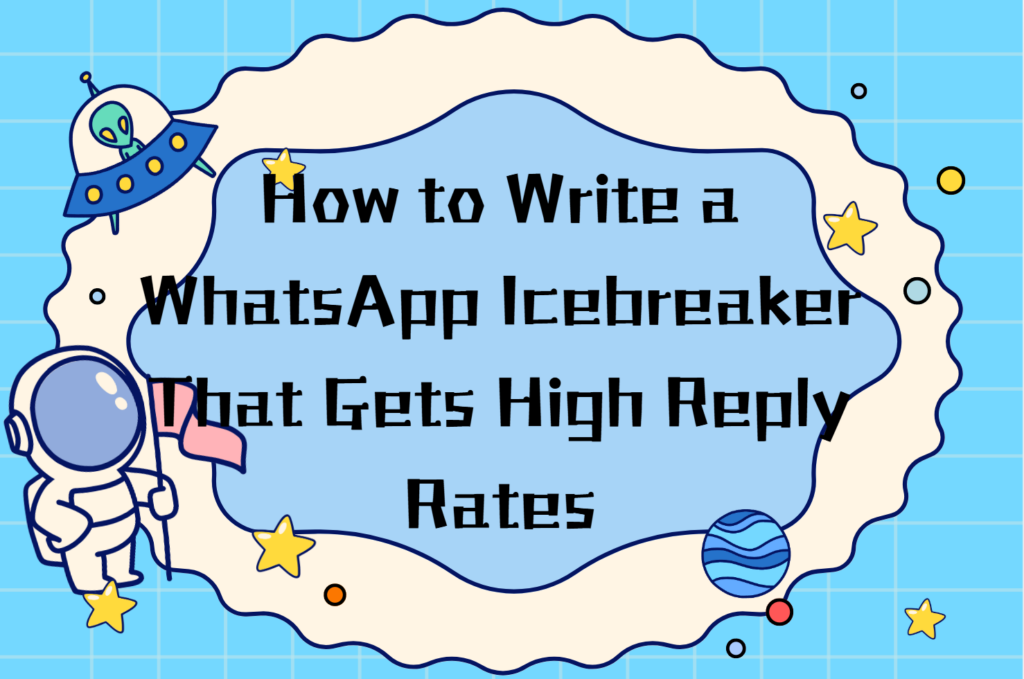 How to Write a WhatsApp Icebreaker That Gets High Reply Rates - With Country-Specific Examples