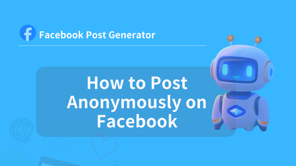 How to Post Anonymously on Facebook