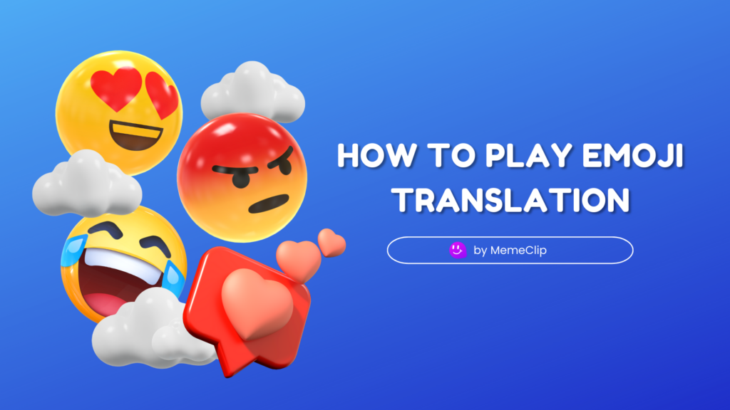 How to Play Emoji Translation - MemeClip