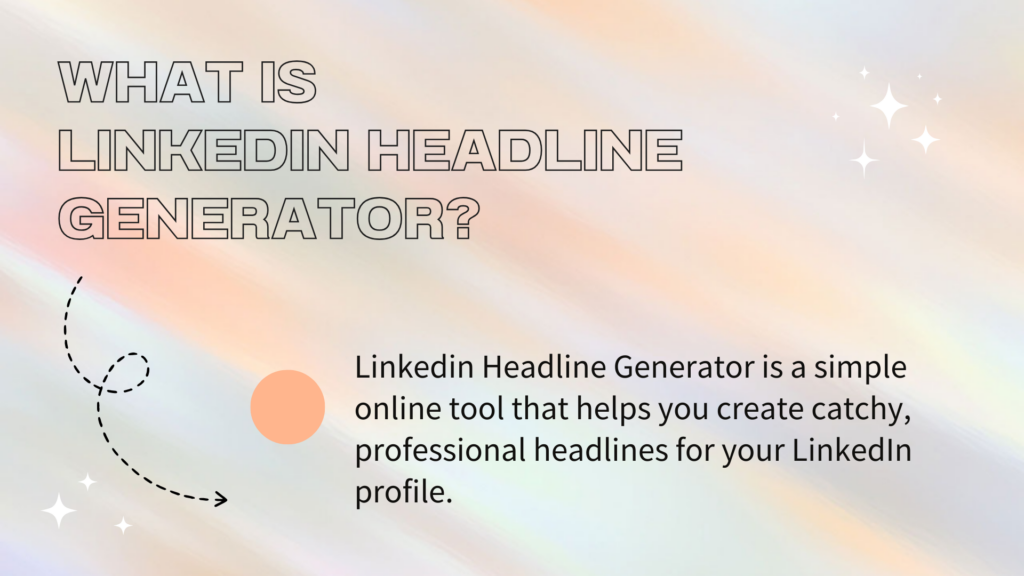 What is Linkedin Headline Generator?