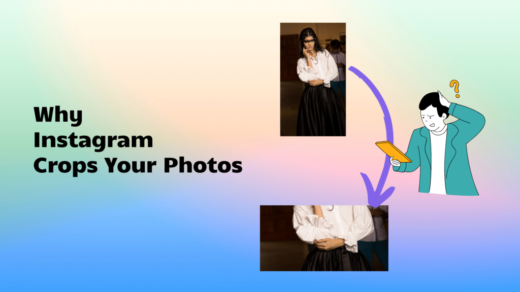 Why Instagram Crops Your Photos?