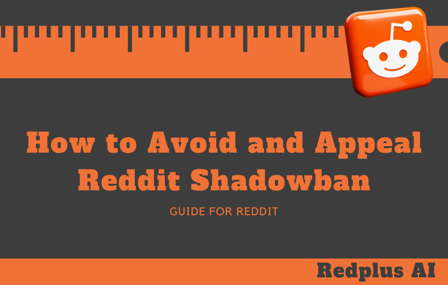 How to Avoid and Appeal Reddit Shadowban: Guide for Reddit | Redplus