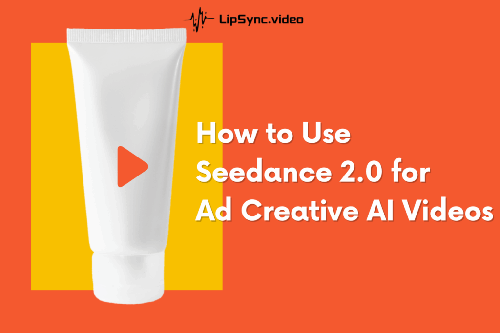 How to Use Seedance 2.0 for Ad Creative AI Videos