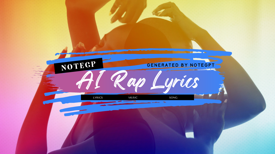 AI Rap lyrics Generator - NoteGPT