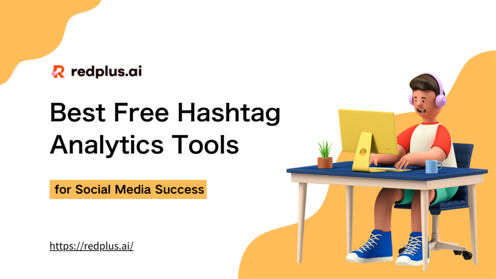 Best Free Hashtag Analytics Tools for Social Media Success - Redplus