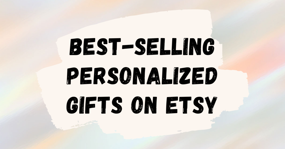 BestSelling Personalized Gifts on Etsy Find the Perfect Customized