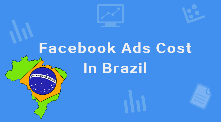 How much does Facebook ads cost in Brazil？