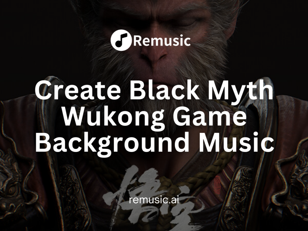 How to Create a Black Myth Wukong Game Background Music - A Complete Guide