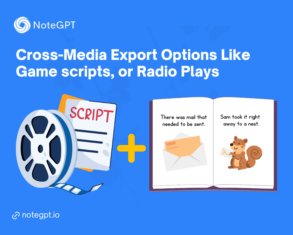 Cross-Media Export Options Like Game scripts, or Radio Plays - NoteGPT