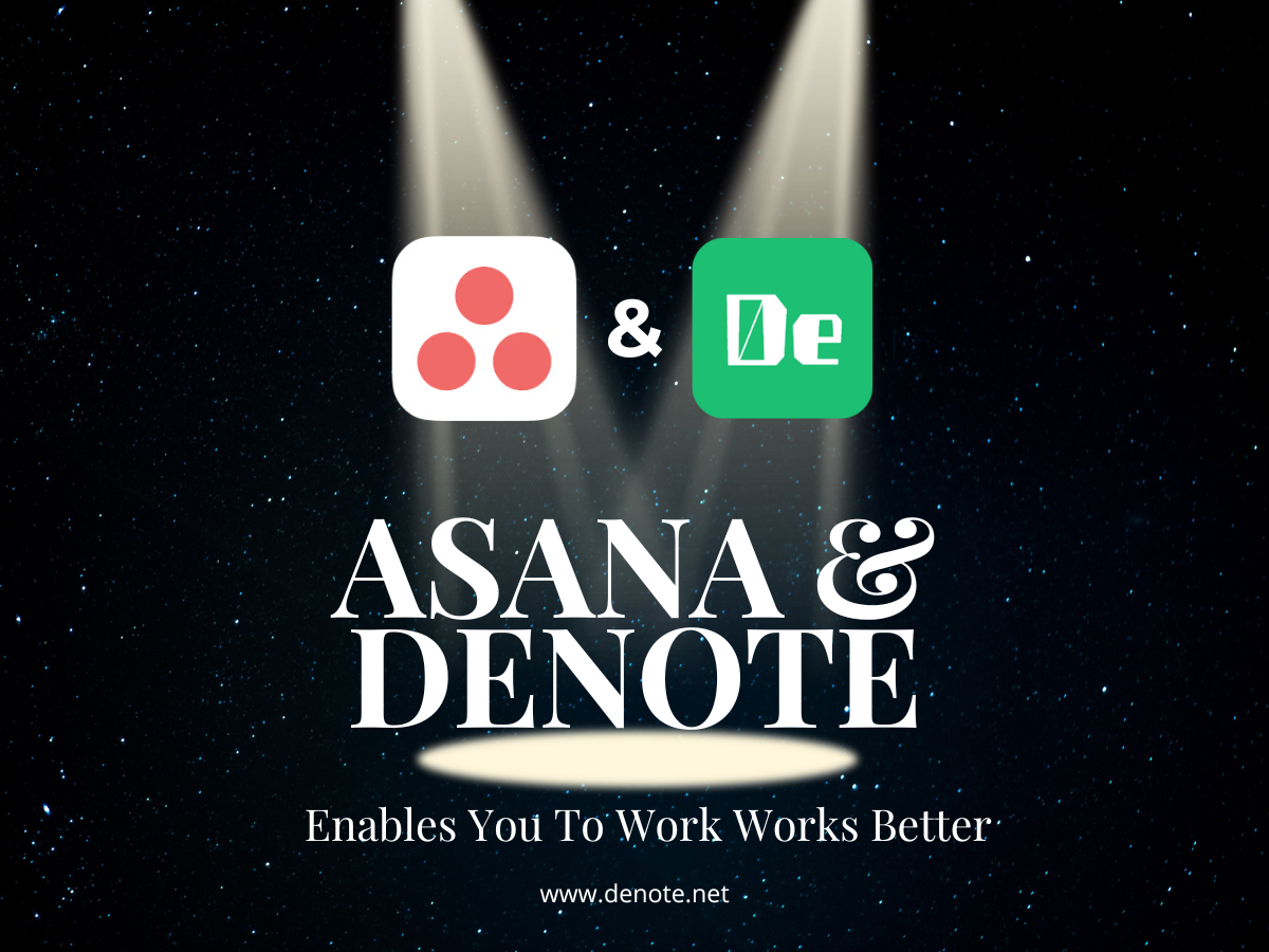 Denote & Asana Enables You To Work Works Better - Denote