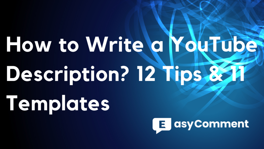 How to Write a YouTube Description? 12 Tips & 11 Templates