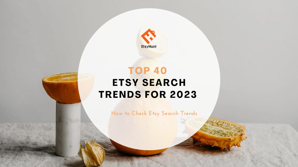 Top 40 Etsy Search Trends for 2024