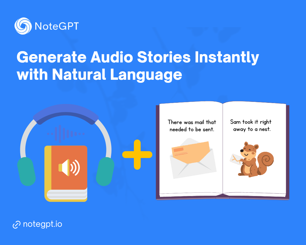 Generate Audio Stories Instantly with Natural Language - NoteGPT