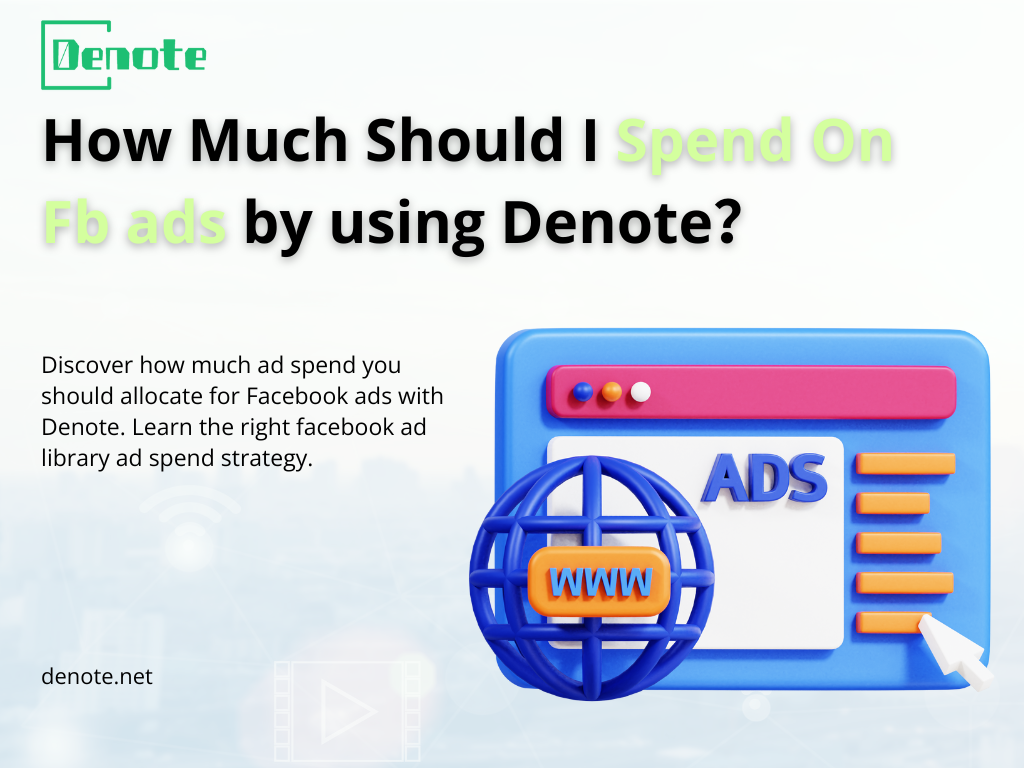 How Much Should I Spend On Fb ads by using Denote？