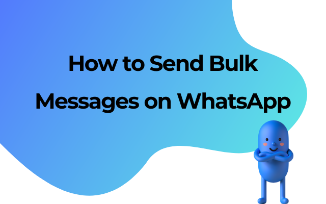 How to Send Bulk Messages on WhatsApp