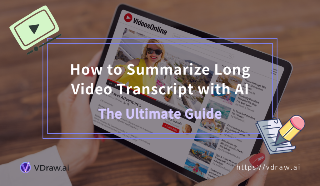 How to Summarize Long Video Transcript with AI: The Ultimate Guide - VDraw