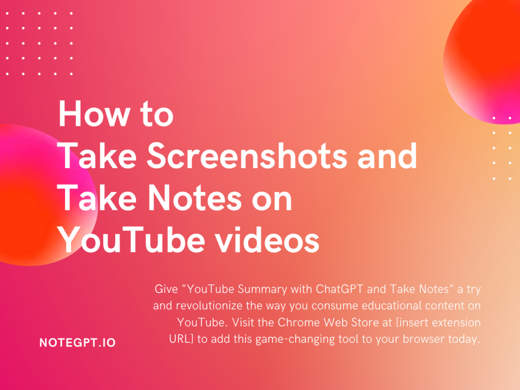 NoteGPT - How to Take Screenshots and Take Notes on YouTube Videos