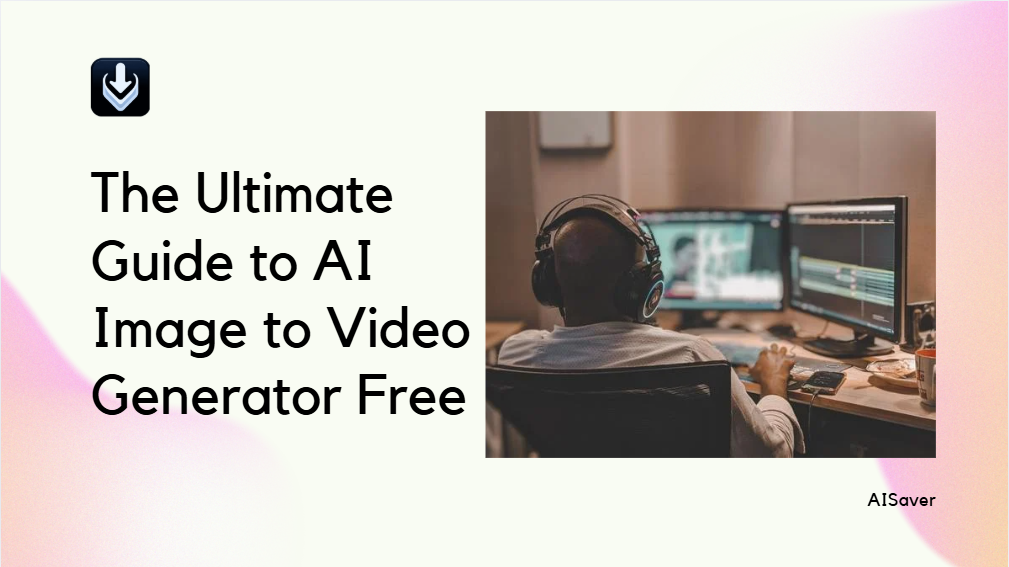 The Ultimate Guide to AI Image to Video Generator Free