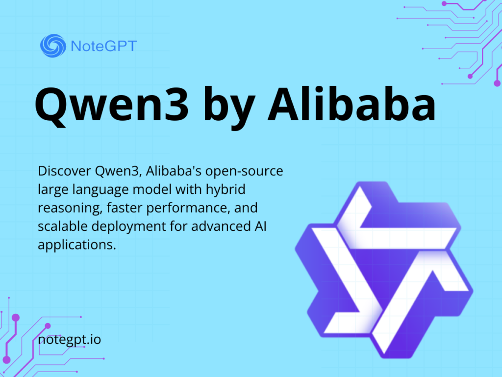 Qwen3 by Alibaba: Open-Source AI with Hybrid Reasoning in 2025