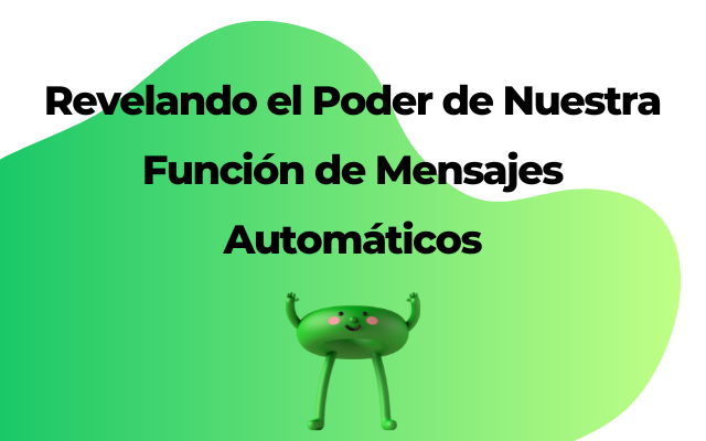 Revelando el Poder de Nuestra Función de Mensajes Automáticos