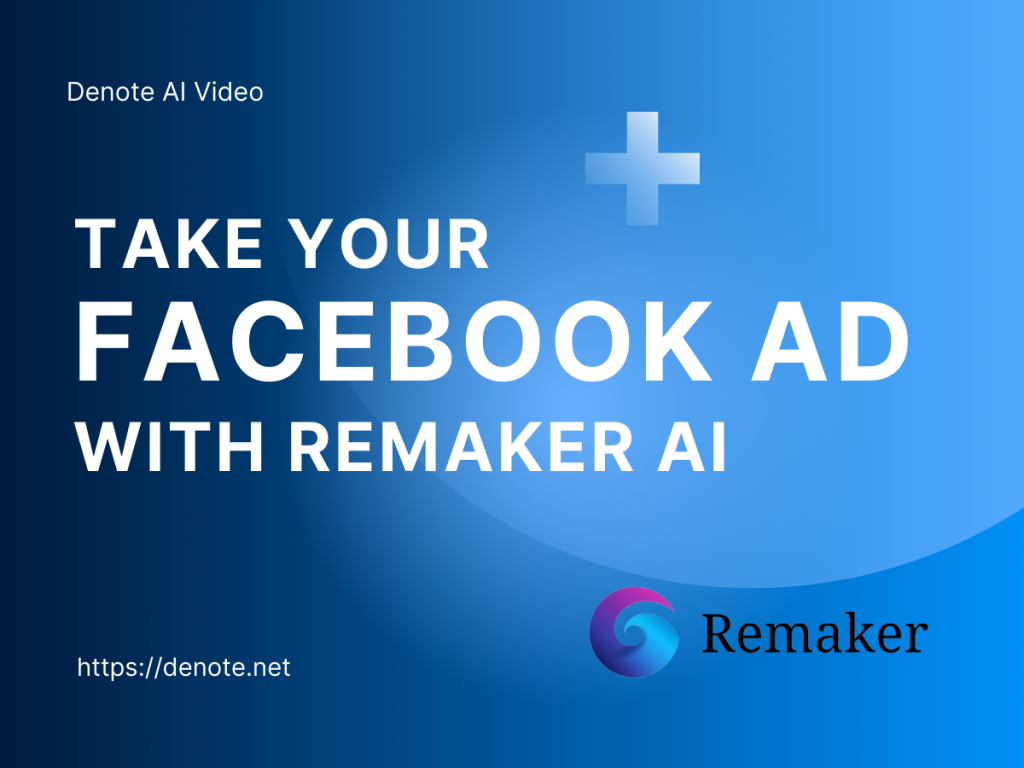 Take Your Facebook Ad Creatives to the Next Level with Remaker AI